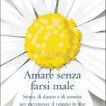 In libreria:  "AMARE SENZA FARSI MALE" di Nives Favero (Terra Nuova edizioni)